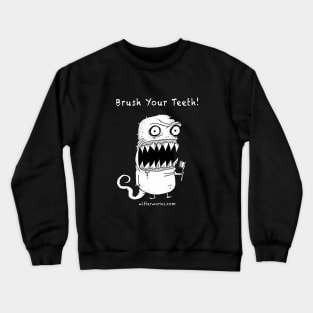 Brush Your Teeth!  Funny dentist monster! Crewneck Sweatshirt